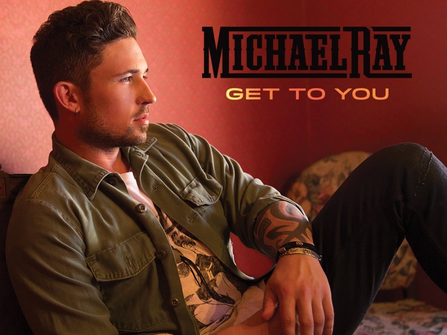 Song Review: Michael Ray – “Get To You”