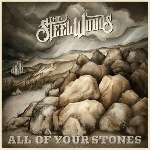 The Steel Woods All of Your Stones 