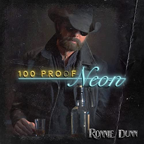Album Review: Ronnie Dunn – ‘100 Proof Neon’