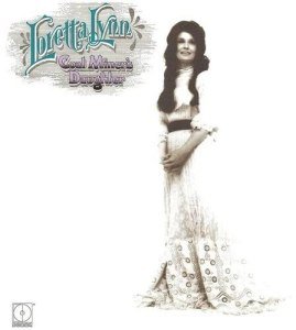 Loretta Lynn Coal Miner’s Daughter 