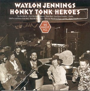 Waylon Jennings Honky Tonk Heroes 