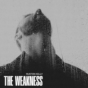 Ruston Kelly the weakness