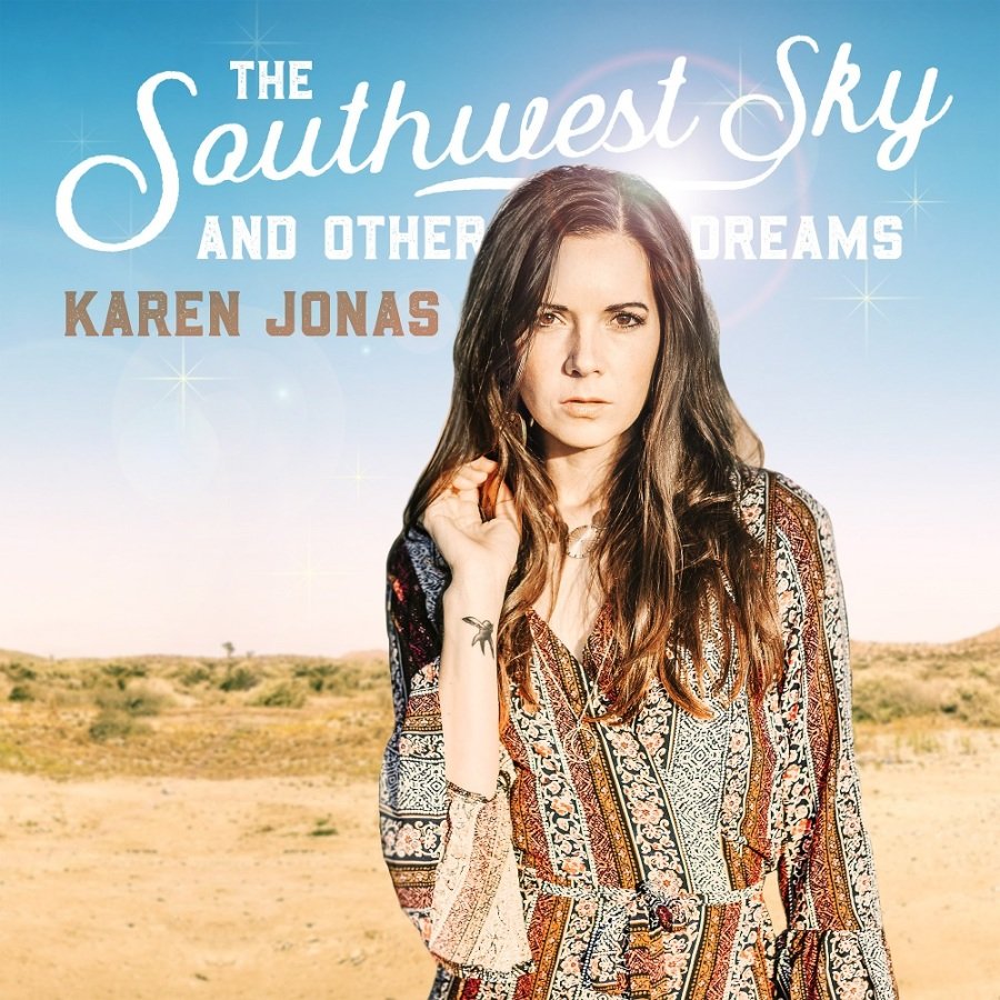 Album Review: Karen Jonas – ‘The Southwest Sky and Other Dreams’ (For Country Universe)