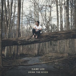 Gabe Lee Drink the River