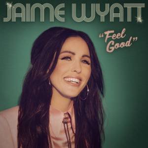 Jaime Wyatt Feel Good